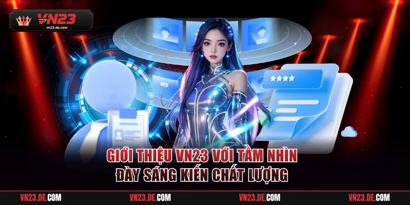 Giới thiệu VN23 với các tầm nhìn đày sáng kiến chất lượng