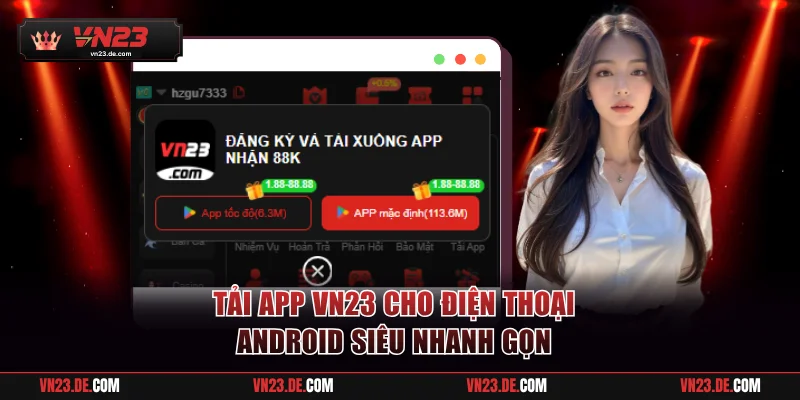 Tải app VN23 cho điện thoại Android siêu nhanh gọn