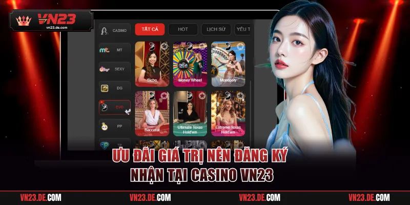 Ưu đãi giá trị nên đăng ký nhận tại casino VN23